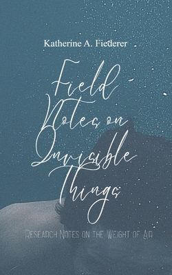 Field Notes on Invisible Things B0FWYL3QDW Book Cover