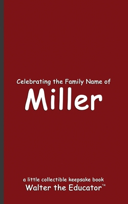 Celebrating the Family Name of Miller            Book Cover