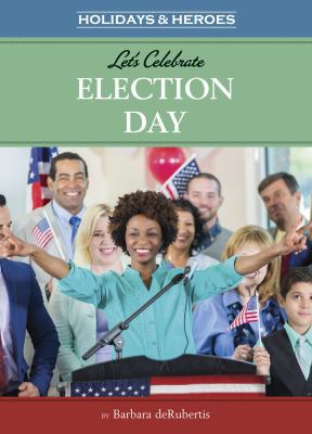 Let's Celebrate Election Day 163592054X Book Cover