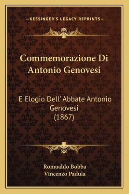 Commemorazione Di Antonio Genovesi: E Elogio De... [Italian] 1167486080 Book Cover