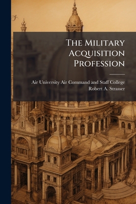 The Military Acquisition Profession 1025079183 Book Cover
