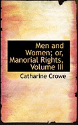 Men and Women; Or, Manorial Rights, Volume III 0559037767 Book Cover