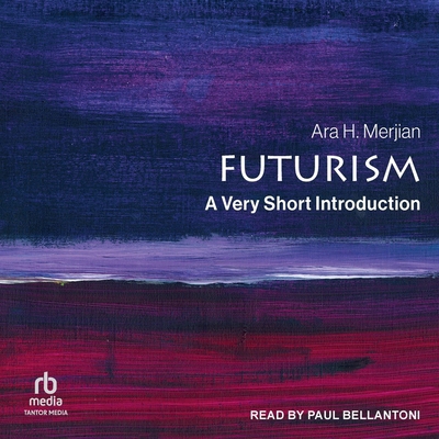 Futurism: A Very Short Introduction B0GBYVNW7X Book Cover
