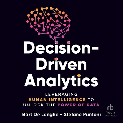Decision-Driven Analytics: Leveraging Human Int... B0DGQXXW33 Book Cover