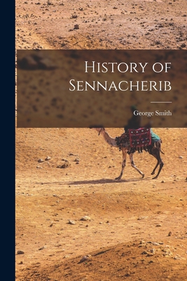 History of Sennacherib 1016143680 Book Cover