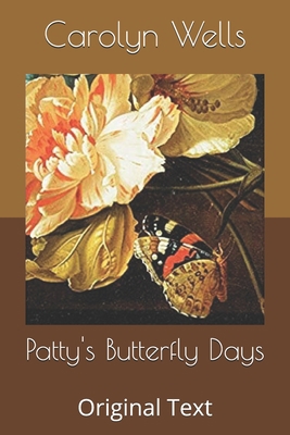 Patty's Butterfly Days: Original Text B085K7PCLZ Book Cover