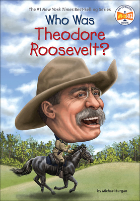 Who Was Theodore Roosevelt? 0606356916 Book Cover