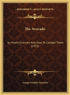 The Avocado: Its Insect Enemies And How To Comb... 1169542921 Book Cover