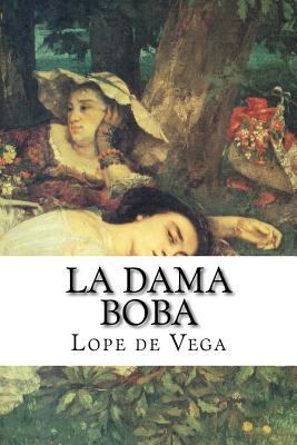 La dama boba [Spanish] 1537491156 Book Cover