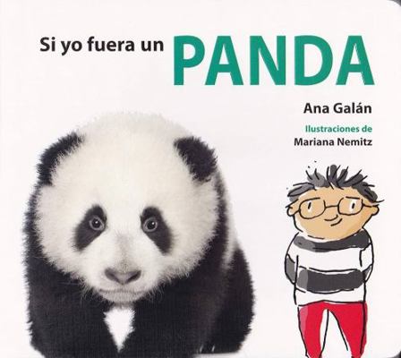 SI YO FUERA UN PANDA (Spanish Edition) [Spanish] 8417563237 Book Cover