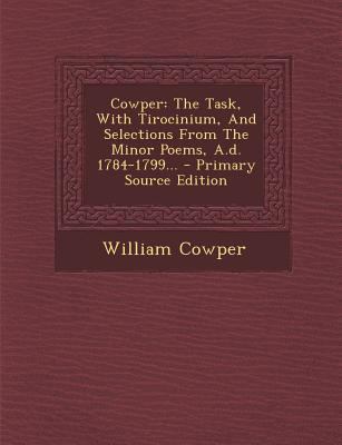 Cowper: The Task, with Tirocinium, and Selectio... 1294083082 Book Cover