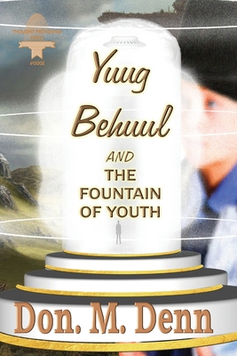 Yuug Behuul and the Fountain of Youth B09VJVSG6M Book Cover