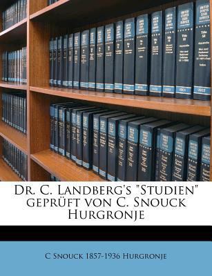 Dr. C. Landberg's Studien Geprüft Von C. Snouck... [German] 1178555771 Book Cover