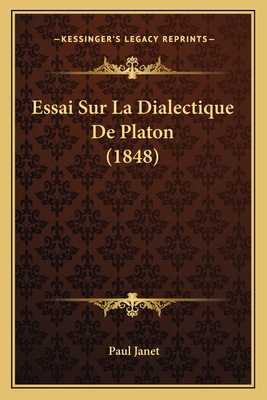 Essai Sur La Dialectique De Platon (1848) [French] 1166743101 Book Cover
