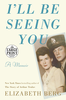 I'll Be Seeing You: A Memoir [Large Print] 0593295153 Book Cover