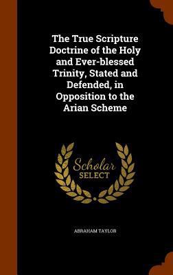 The True Scripture Doctrine of the Holy and Eve... 1346172021 Book Cover