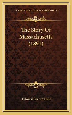 The Story Of Massachusetts (1891) 1164392611 Book Cover