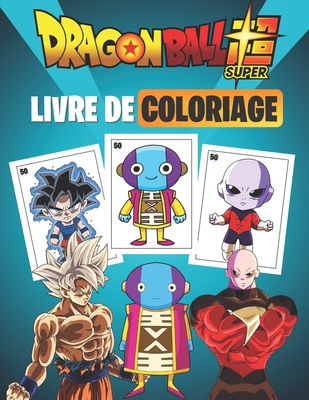 Paperback Dragon Ball Super Livre de coloriage: Plus de 50 Dessins de haute qualité bien sélectionnés Dragon Ball Super à colorier pour enfants et adultes (French Edition) [French] Book