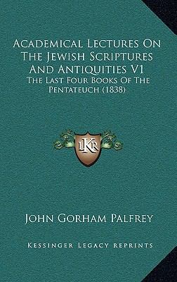 Academical Lectures On The Jewish Scriptures An... 1168266106 Book Cover