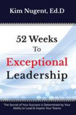 52 Weeks to Exceptional Leadership 162747174X Book Cover