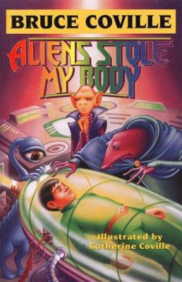 Aliens Stole My Body: Bruce Coville's Alien Adv... 0671024140 Book Cover