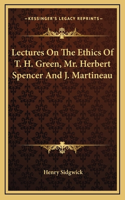 Lectures on the Ethics of T. H. Green, Mr. Herb... 1163469386 Book Cover