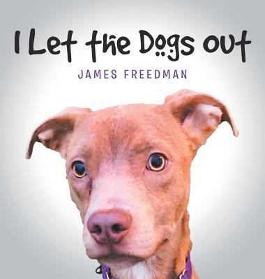 I Let the Dogs Out 1642988839 Book Cover