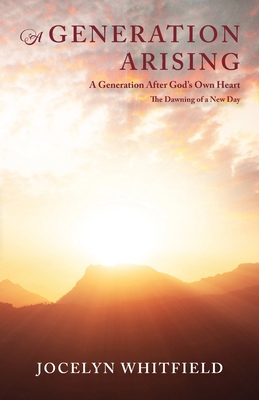 A Generation Arising: A Generation After God's ... 1647739551 Book Cover