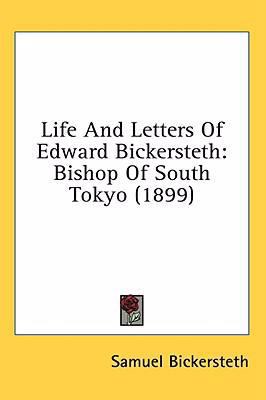 Life and Letters of Edward Bickersteth: Bishop ... 0548998140 Book Cover