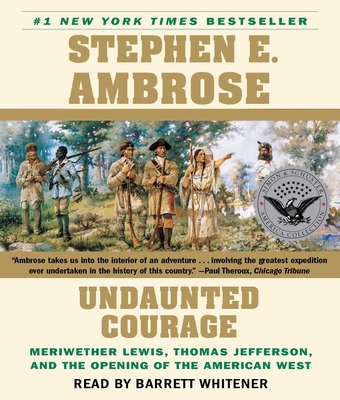 Undaunted Courage: Meriwether Lewis Thomas Jeff... 0743579291 Book Cover