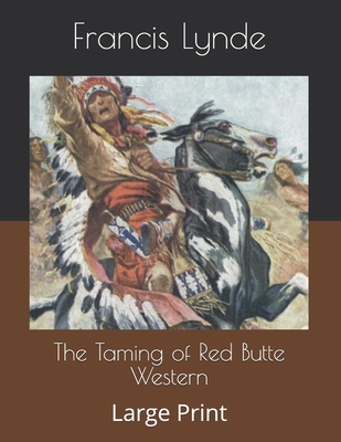 The Taming of Red Butte Western: Large Print B086G6XD4L Book Cover