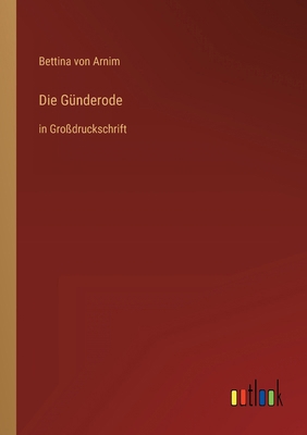 Die Günderode: in Großdruckschrift [German] 3368289004 Book Cover