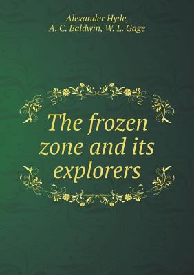 The frozen zone and its explorers 5518946384 Book Cover