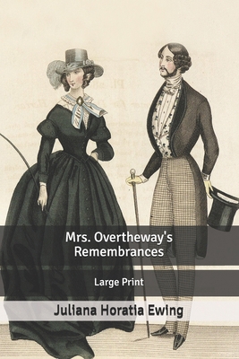 Mrs. Overtheway's Remembrances: Large Print B0875Z4JP8 Book Cover