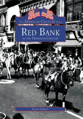 Red Bank in the Twentieth Century 0738564133 Book Cover