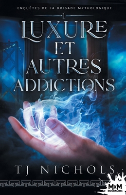 Luxure et autres addictions: Enquêtes de la bri... [French] B0BB1RGZ3Q Book Cover
