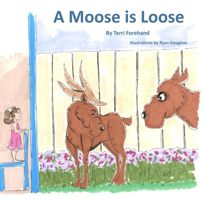 A Moose is Loose 1948390299 Book Cover