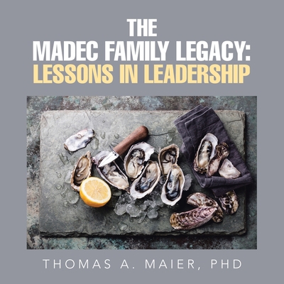 The Madec Family Legacy: Lessons in Leadership 1665506512 Book Cover