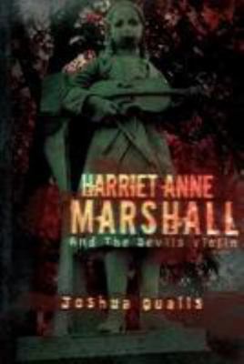 Harriet Anne Marshall and the Devils Violin 1479707945 Book Cover