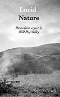 Lucid Nature: Poems from a year in Wild Dog Valley 064802525X Book Cover