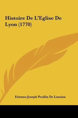 Histoire de L'Eglise de Lyon (1770) [French] 1162015241 Book Cover