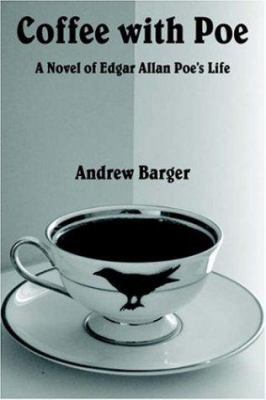 Coffee with Poe: A Novel of Edgar Allan Poe's Life 1589611047 Book Cover