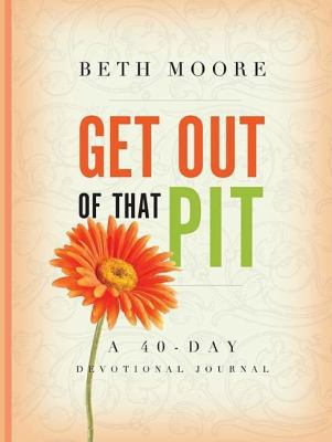 Get Out of That Pit: A 40-Day Devotional Journal 0849991552 Book Cover