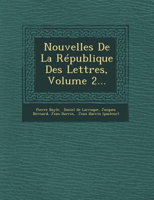Nouvelles de La Republique Des Lettres, Volume ... [French] 1249513626 Book Cover
