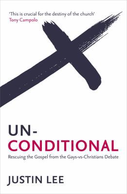 Unconditional: Rescuing the Gospel from the Gay... 1444745417 Book Cover