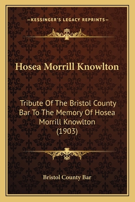 Hosea Morrill Knowlton: Tribute Of The Bristol ... 1166937585 Book Cover
