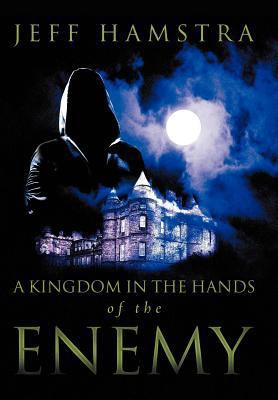 A Kingdom in the Hands of the Enemy 1449741177 Book Cover