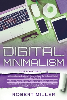 Digital Minimalism: 3 in 1- Beginner's Guide+ E...            Book Cover