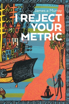 I Reject Your Metric 192244023X Book Cover