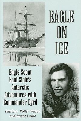Eagle on Ice: Eagle Scout Paul Siple's Antarcti... 0533159555 Book Cover